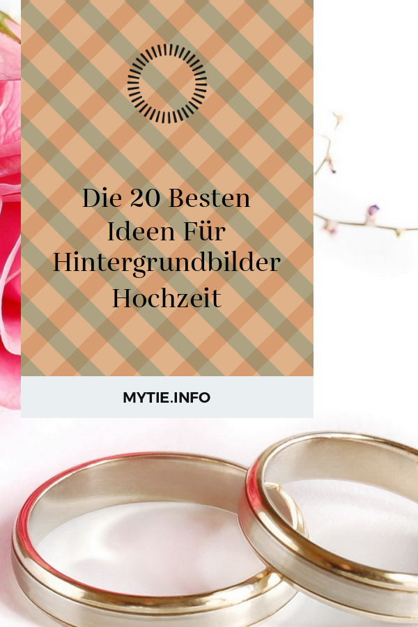 Die 20 Besten Ideen Für Hintergrundbilder Hochzeit